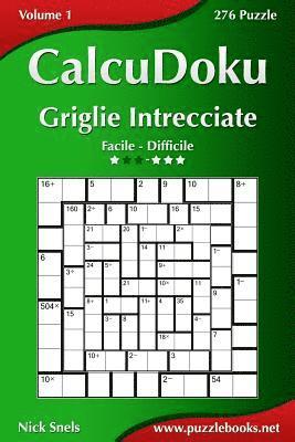 CalcuDoku Griglie Intrecciate - Da Facile a Difficile - Volume 1 - 276 Puzzle 1