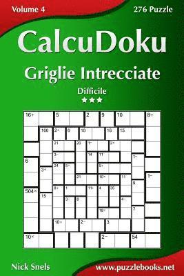 bokomslag CalcuDoku Griglie Intrecciate - Difficile - Volume 4 - 276 Puzzle