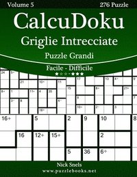 bokomslag CalcuDoku Griglie Intrecciate Puzzle Grandi - Da Facile a Difficile - Volume 5 - 276 Puzzle