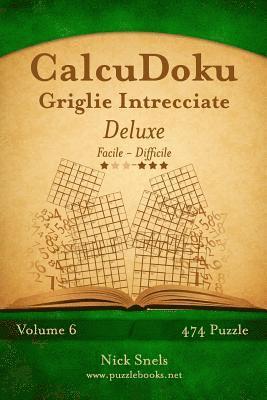 CalcuDoku Griglie Intrecciate Deluxe - Da Facile a Difficile - Volume 6 - 474 Puzzle 1