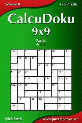 Nick Snels - CalcuDoku 9x9 - Facile - Volume 8 - 276 Puzzle, Häftad