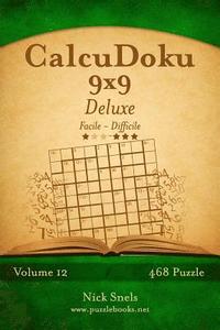 bokomslag CalcuDoku 9x9 Deluxe - Da Facile a Difficile - Volume 12 - 468 Puzzle