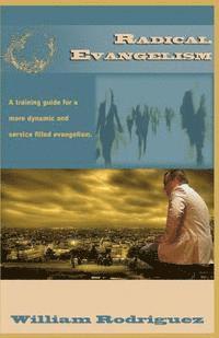 bokomslag Radical Evangelism: A training guide for a more dynamic and service filled evangelism