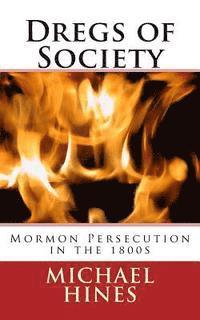 bokomslag Dregs of Society: Mormon Persecution in the 1800s