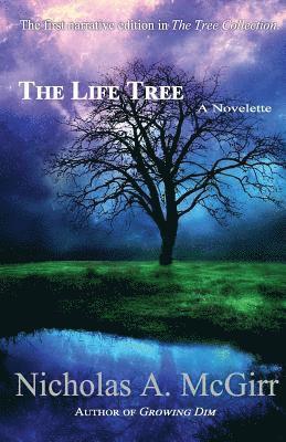 Nicholas A. McGirr - The Life Tree: A novelette, Häftad