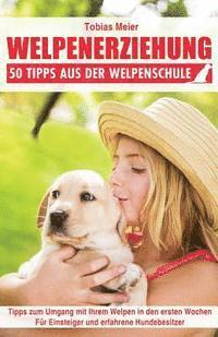 Welpenerziehung: 50 Tipps aus der Welpenschule 1