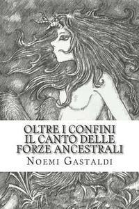 bokomslag Il Canto Delle Forze Ancestrali (Oltre I Confini, Vol 3)