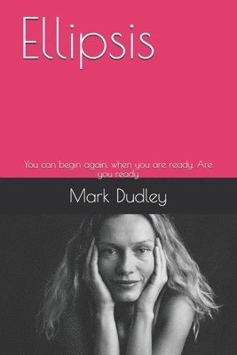 Mark Dudley - Ellipsis: You can begin again, when you are ready. Are you ready, Häftad