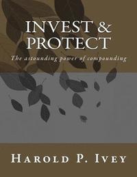 bokomslag Invest & Protect: The Power of compounding