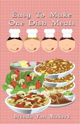 Easy To Make One Dish Meals 1