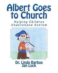 bokomslag Albert Goes to Church: Helping Children Understand Autism