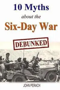 10 Myths about the Six-Day War: Debunked