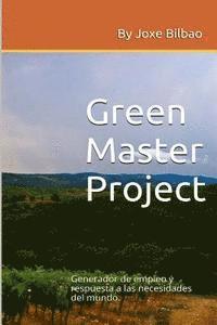 bokomslag Green Master Project: Generador de empleo y respuesta a las necesidades del mundo
