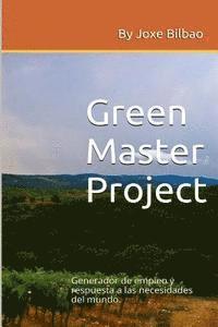 Green Master Project: Generador de empleo y respuesta a las necesidades del mundo 1