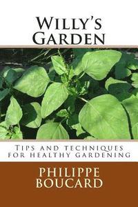 bokomslag Willy's Garden: Tips and techniques for healthy gardening