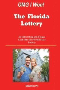 bokomslag OMG I Won! The Florida Lottery: An Interesting and Unique Look Into the Florida State Lottery