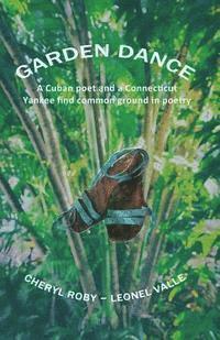 bokomslag Garden Dance: How a Cuban poet and a Connecticut Yankee found common ground in the Florida Keys