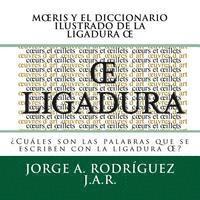 Moeris y el Diccionario Ilustrado de la Ligadura OE: Cuales son las palabras que se escriben con la Ligadura OE 1