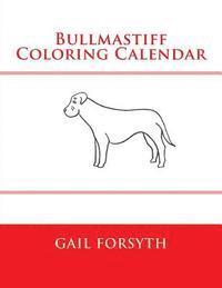 Gail Forsyth - Bullmastiff Coloring Calendar, Häftad