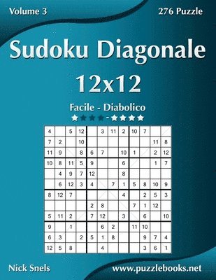 Sudoku Diagonale 12x12 - Da Facile a Diabolico - Volume 3 - 276 Puzzle 1