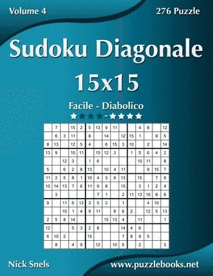 Sudoku Diagonale 15x15 - Da Facile a Diabolico - Volume 4 - 276 Puzzle 1