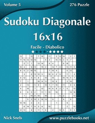 Sudoku Diagonale 16x16 - Da Facile a Diabolico - Volume 5 - 276 Puzzle 1