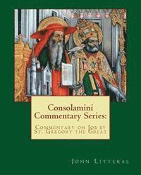 Consolamini Commentary Series: Commentary on Job by St. Gregory the Great