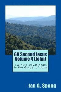 bokomslag 60 Second Jesus Volume 4 (John): 1 Minute Devotionals in the Gospel of John