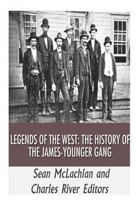 bokomslag Legends of the West: The History of the James-Younger Gang