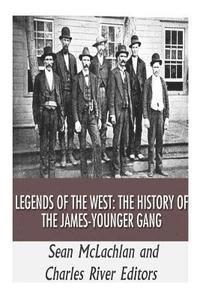 Legends of the West: The History of the James-Younger Gang 1