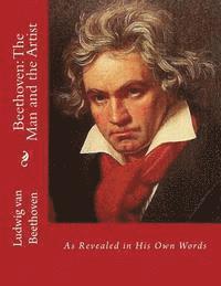 bokomslag Beethoven: The Man and the Artist: As Revealed in His Own Words