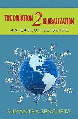 Sumantra Sengupta - The Equation 2 Globalization: An Executive Guide, Häftad