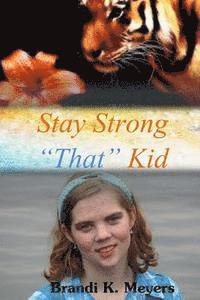 bokomslag Stay Strong "That" Kid