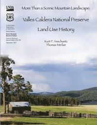 More Than a Scenic Mountain Landscape: Valles Caldera National Preserve Land Use History 1