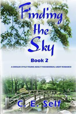 C. E. Self - Finding the Sky book 2: A Shoujo Style Novel Series, Häftad
