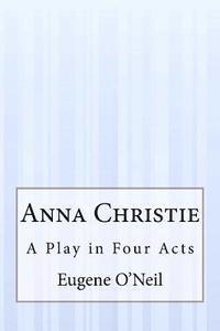 Eugene O'Neil - Anna Christie: A Play in Four Acts, Häftad