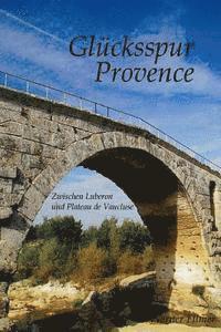 bokomslag Glücksspur Provence: Zwischen Luberon und Plateau de Vaucluse