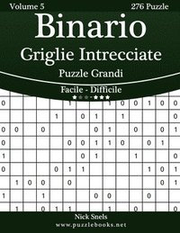 bokomslag Binario Griglie Intrecciate Puzzle Grandi - Da Facile a Difficile - Volume 5 - 276 Puzzle