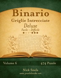 bokomslag Binario Griglie Intrecciate Deluxe - Da Facile a Difficile - Volume 6 - 474 Puzzle