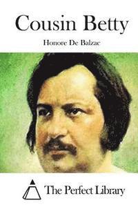 Honore De Balzac, The Perfect Library - Cousin Betty, Häftad