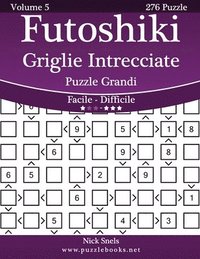 bokomslag Futoshiki Griglie Intrecciate Puzzle Grandi - Da Facile a Difficile - Volume 5 - 276 Puzzle