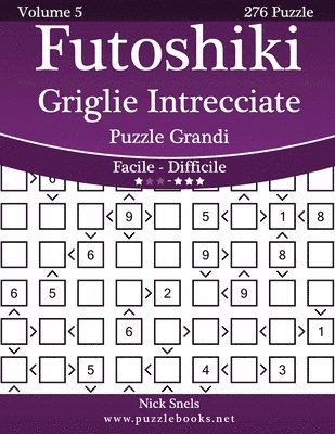 Futoshiki Griglie Intrecciate Puzzle Grandi - Da Facile a Difficile - Volume 5 - 276 Puzzle 1