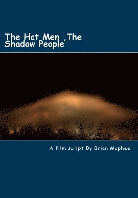 bokomslag The Hat Men: Shadow People & Men in Black