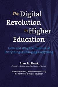 Alan Shark - The Digital Revolution in HIgher Education: The How & Why the Internet of Everything is Changing Everything, Häftad. Tillgänglighet: Lägg i varukorg