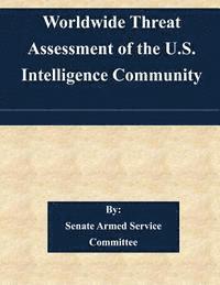 Worldwide Threat Assessment of the U.S. Intelligence Community 1