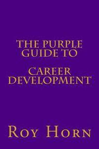 bokomslag The Purple Guide to CAREER DEVELOPMENT