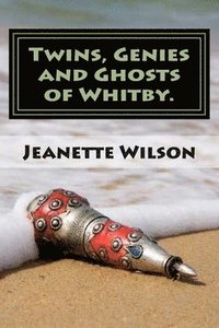bokomslag Twins, Genies and Ghosts of Whitby.