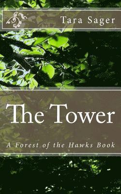 bokomslag The Tower: A Forest of the Hawks Book