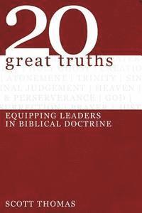 bokomslag Twenty Great Truths: Equipping Leaders in Biblical Doctrine