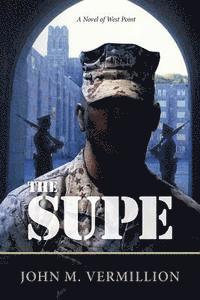 John M. Vermillion - The Supe: A Novel of West Point, Häftad